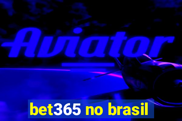 bet365 no brasil